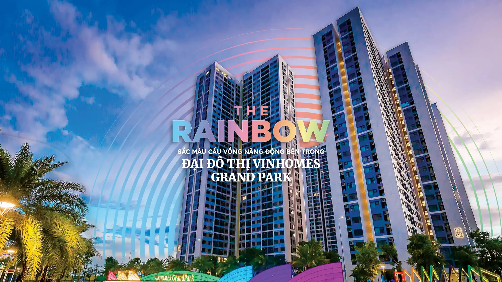 PHÂN KHU THE RAINBOW - VINHOMES GRAND PARK